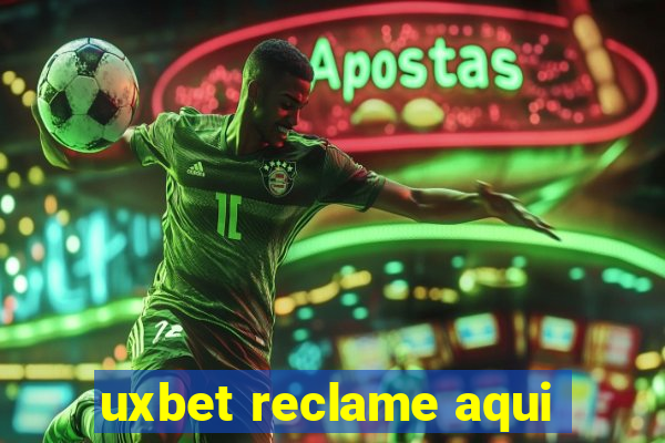 uxbet reclame aqui